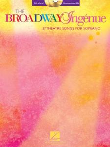 The Broadway Ingénue - 37 Theatre Songs For Soprano (Book/CD)