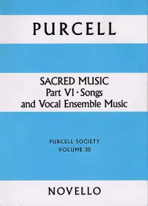 Purcell Society Volume 30 - Sacred Music Part 6 Songs and Vocal Ensemble