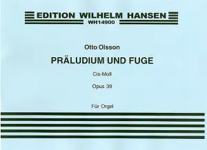 Otto Olsson: Prelude And Fugue In C Sharp Minor Op.39