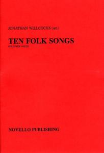 Ten Folk Songs Arranged by Jonathan Willcocks