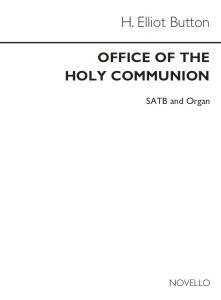 H. Elliot Button: The Office Of The Holy Communion Unison/Organ