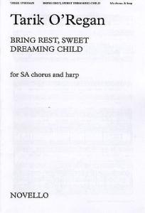 Tarik O'Regan: Bring Rest, Sweet Dreaming Child (SA)