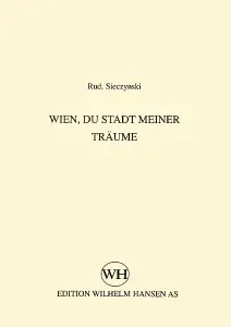 Rudolph Sieczynski: Wien, Du Stadt Meiner Traeume