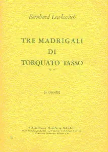 Bernhard Lewkovitch: Tre Madrigali Di Torquato Tasso Op.13