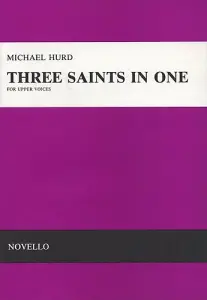 Michael Hurd: Three Saints In One Upper Voices