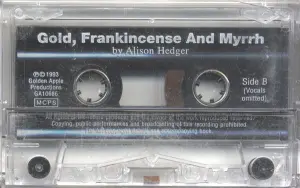 Alison Hedger: Gold, Frankincense And Myrrh (Cassette)