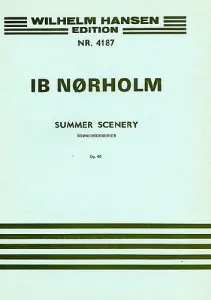 Ib N&oslash;rholm: Summer Scenery Op.40 (Score)