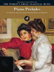 The World's Great Classical Music: Piano Preludes - Intermediate/Advanced Piano