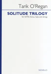 Tarik O'Regan: Solitude Trilogy (Vocal Score)