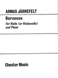 Armas J&auml;rnefelt: Berceuse for Violin (Cello) and Piano