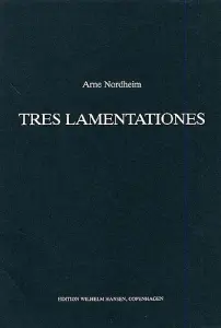 Arne Nordheim: Tres Lamentationes