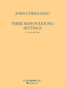 John Corigliano: Three Irish Folk Song Settings