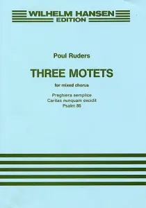 Poul Ruders: Three Motets For Mixed Chorus
