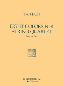 Tan Dun: Eight Colors For String Quartet (Score/Parts)