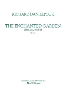 Richard Danielpour: Enchanted Garden (Complete)