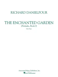 Richard Danielpour: Enchanted Garden (Complete)