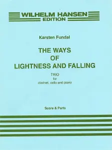 Karsten Fundal: The Ways Of Lightness And Falling (Score/Parts)