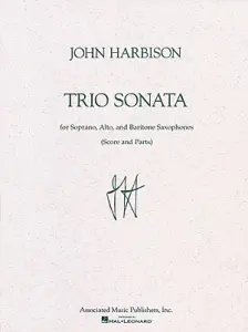 John Harbison: Trio Sonata For Saxophone Ensemble (Score And Parts)
