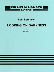 Bent S&oslash;rensen: Looking On Darkness