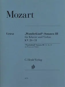 Wolfgang Amadeus Mozart: Wunderkind" Sonatas Volume 3 K.26-31"