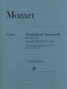 Wolfgang Amadeus Mozart: Wunderkind" Sonatas Volume III K.26-31 - Piano Solo"