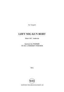 Per Nørgård: Loft Mig Kun Bort (SSA)