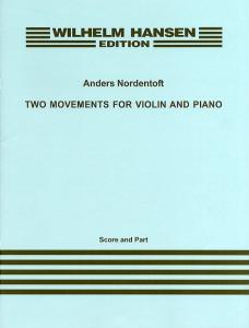 Anders Nordentoft: Two Movements For Violin And Piano