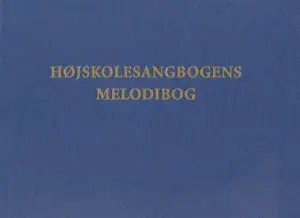 H&oslash;jskolesangbogens Melodibog