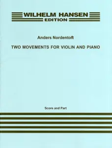 Anders Nordentoft: Two Movements For Violin And Piano