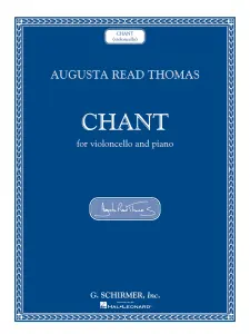 Augusta Read Thomas: Chant (Cello/Piano)