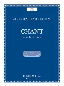 Augusta Read Thomas: Chant (Viola/Piano)
