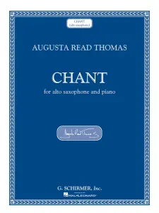 Augusta Read Thomas: Chant (Alto Saxophone And Piano)