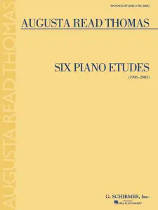 Augusta Read Thomas: Six Piano Etudes (1996-2005)