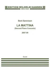 Bent S&oslash;rensen: La Mattina (Second Piano Concerto)