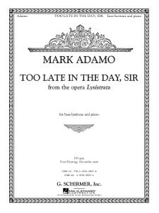 Mark Adamo: Too Late In The Day, Sir (From Lysistrata)