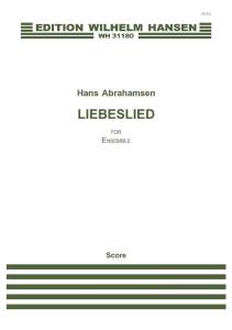 Hans Abrahamsen: Liebeslied for Ensemble (Score)