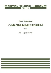 Bent S&oslash;rensen: O Magnum Mysterium
