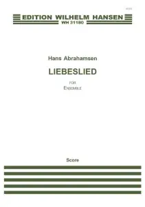Hans Abrahamsen: Liebeslied for Ensemble (Score)