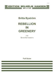 Britta Byström: Rebellion In Greenery for Seven Instruments (Score)