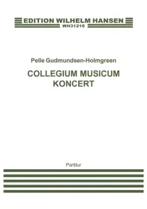 Pelle Gudmundsen-Holmgreen: Collegium Musicum Koncert (Score)