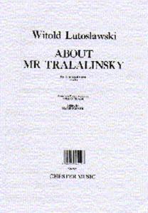Witold Lutoslawski: About Mr Tralalinski