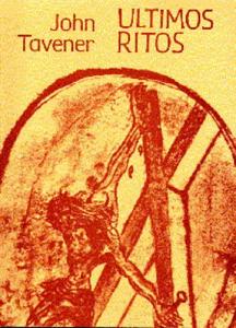 John Tavener: Ultimos Ritos