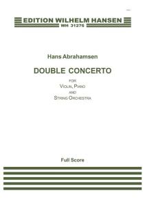Hans Abrahamsen: Double Concerto for Violin, Piano and String Orchestra