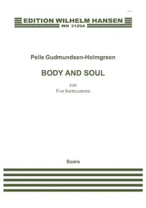 Pelle Gudmundsen-Holmgreen: Body And Soul (Score)