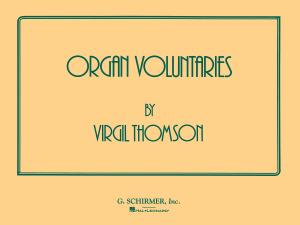 Virgil Thomson: Organ Voluntaries