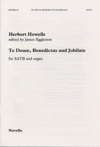 Herbert Howells: Te Deum, Benedictus And Jubilate SATB