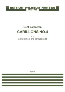 Bent Loerntzen: Carillons No.4 for Pantomimers and Percussionist