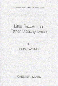 John Tavener: Little Requiem For Father Malachy Lynch
