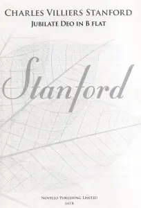 Charles Villiers Stanford: Jubilate Deo In B Flat Op.10 (New Engraving)