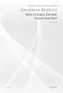 Jonathan Bridcut: Why, O Lord, Do You Stand Far Off? (Novello New Choral Series)